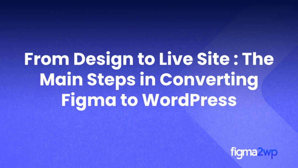 Converting Figma to WordPress: Step-by-Step Guide