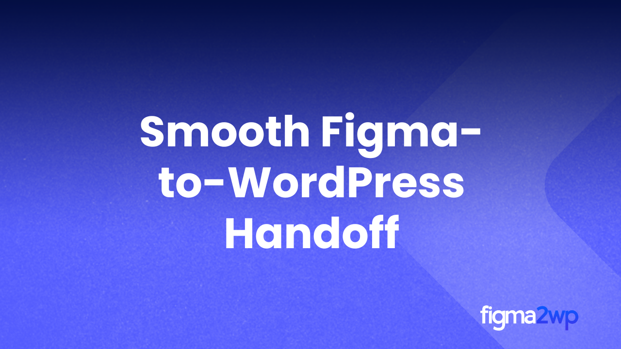 Smooth Figma-to-WordPress Handoff