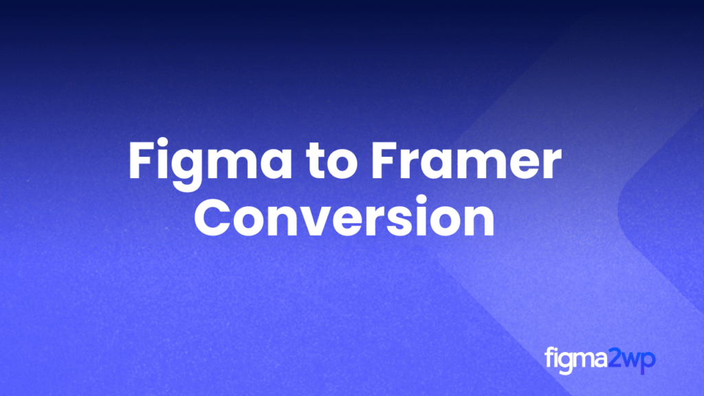 How Figma to Framer Conversion Brings Prototypes to life