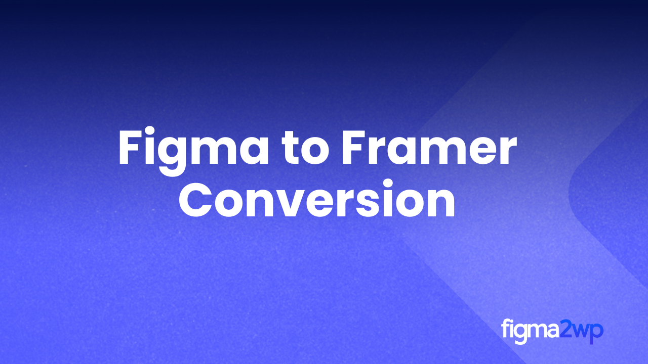 How Figma to Framer Conversion Brings Prototypes to life