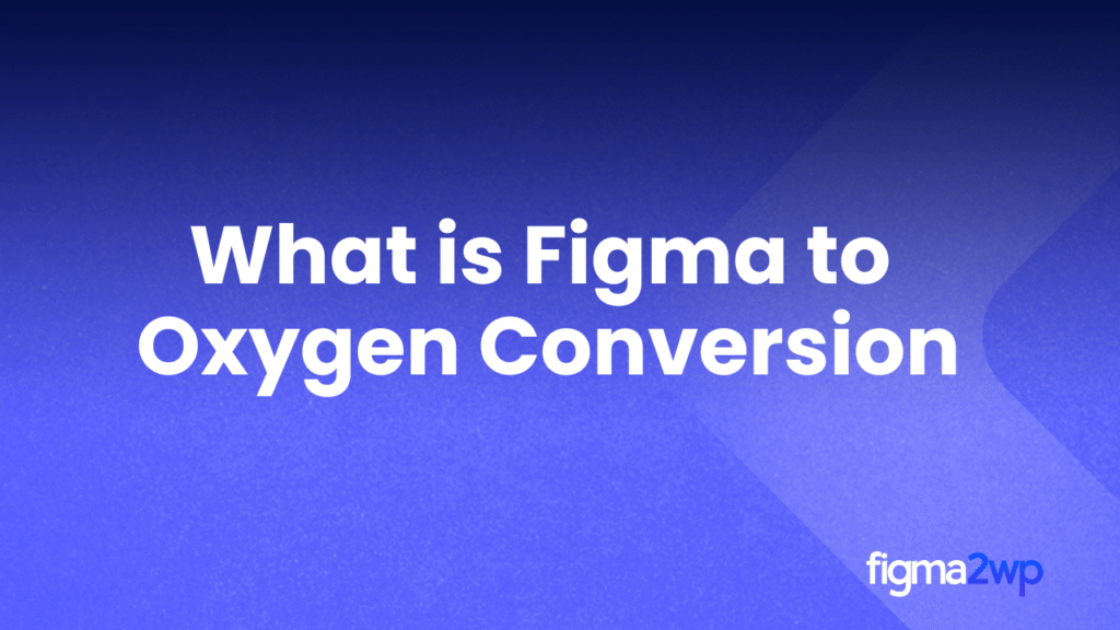 Why Developers Choose Figma to Oxygen Conversion