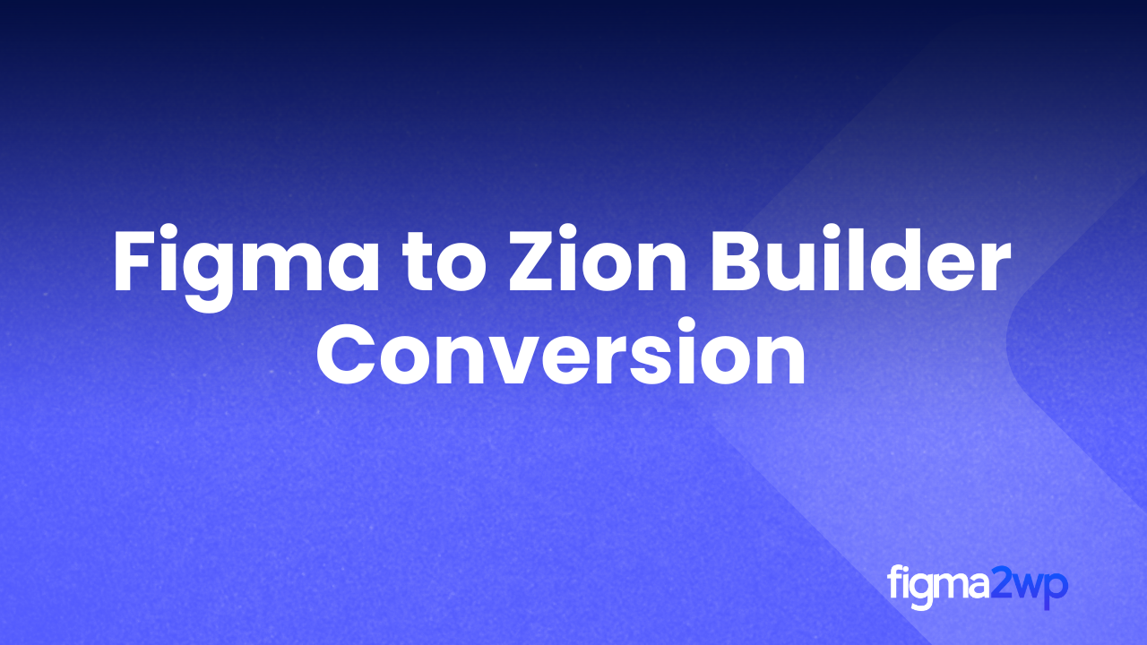 How Figma to Zion Builder Conversion Makes Page Building Flexible