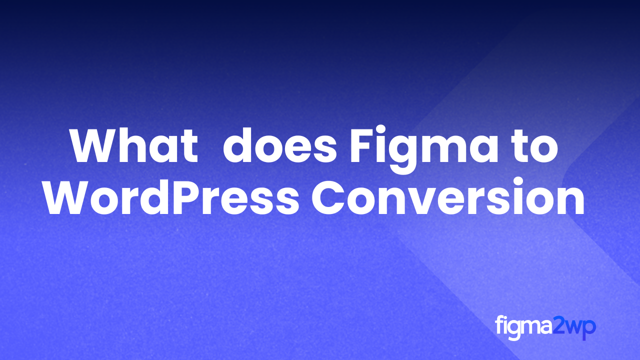 Figma to WordPress Conversion Service for Pixel-Perfect Sites