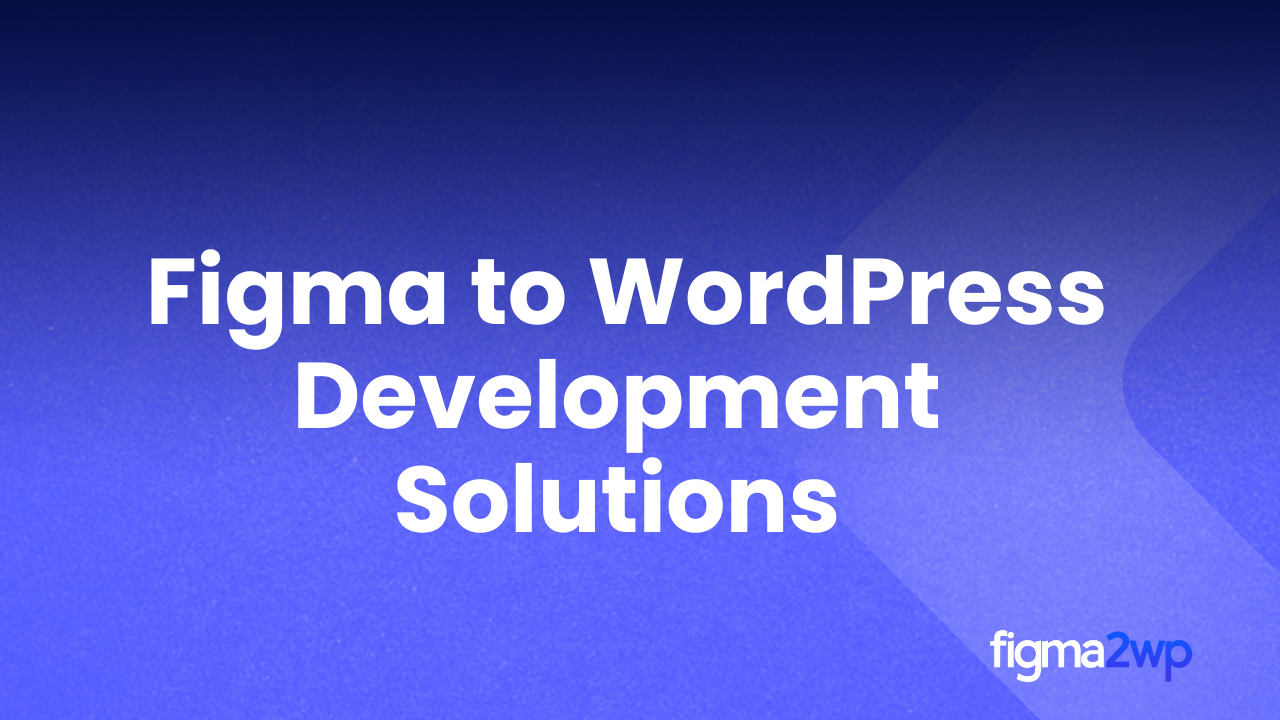 Affordable Figma to WordPress Development for Small Businesses