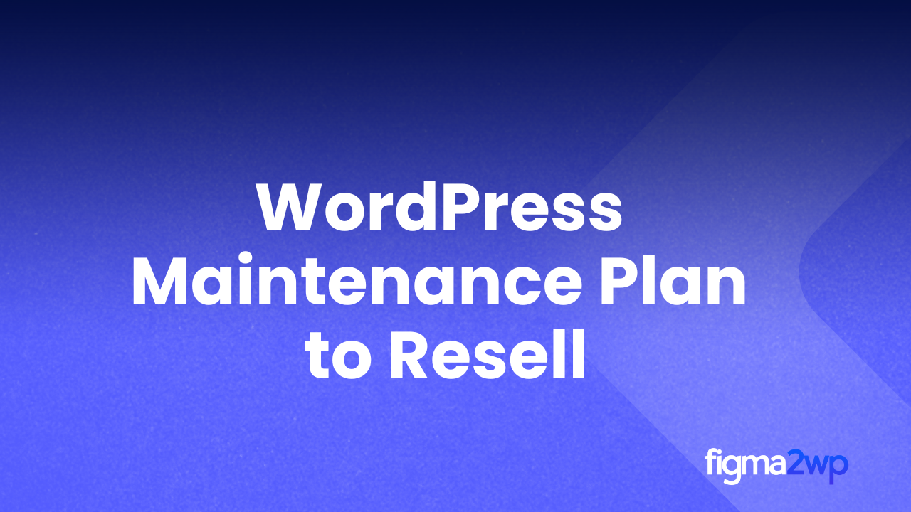 A Complete WordPress Maintenance Plan Agencies Can Resell