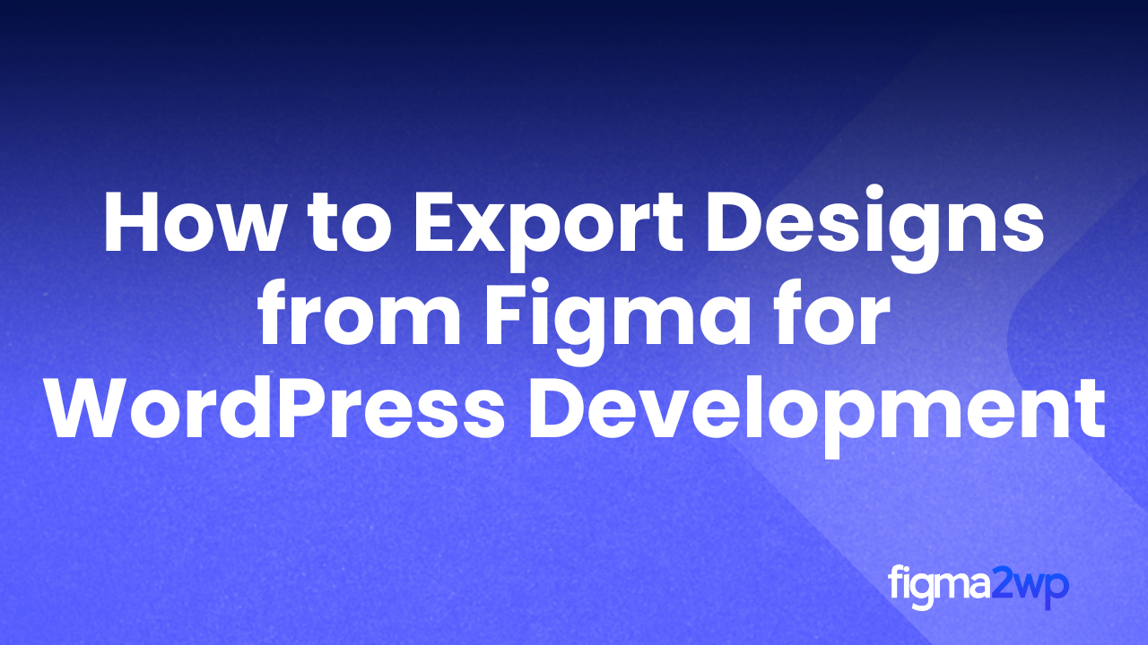 Pixel-Perfect Figma to WordPress Conversion