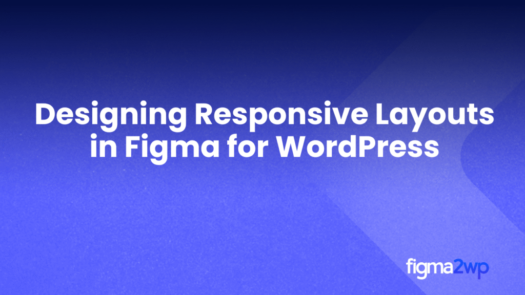Pixel-Perfect Figma to WordPress Conversion