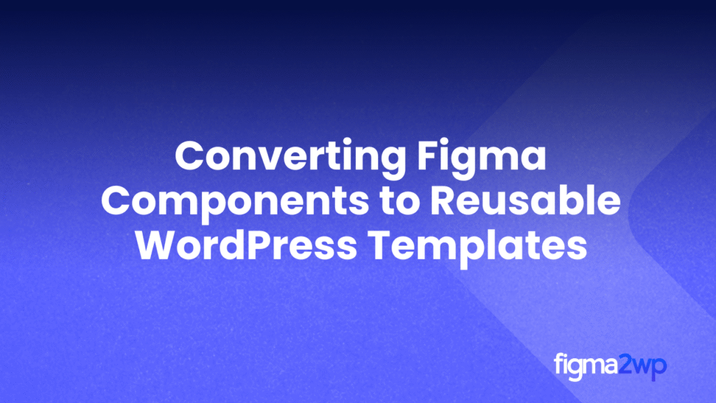 Pixel-Perfect Figma to WordPress Conversion